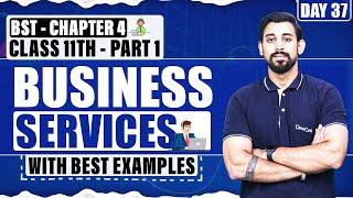 Business Services | Chapter 4 | Business Studies | Class 11 | Part 1