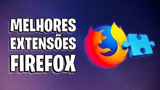 TOP 10 EXTENSÕES DO FIREFOX QUE VOCÊ DEVERIA INSTALAR AGORA!