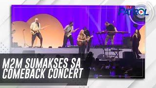 M2M sumakses sa comeback concert | TV Patrol