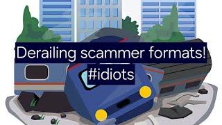 Derailing scammer formats! #scammers