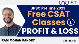 Free CSAT Classes 2023 | UPSC CSAT  Lectures 2023 | Profit and Loss | Ram Mohan Pandey | UNGIST