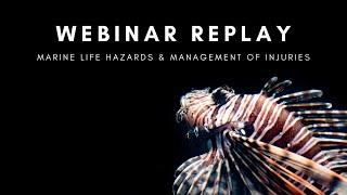 Marine Life Hazards & Management of Injuries Webinar