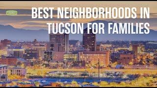 Best Neighborhoods in Tucson for Families