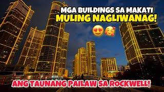 MGA BUILDINGS SA MAKATI MULING NAGLIWANAG SA TAUNANG PAILAW NG ROCKWELL!