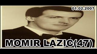 MOMIR LAZIĆ(47) -ADVOKAT    01.02.2007