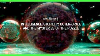 Intelligence, Stupidity, Outer-Space, and the Mysteries of the Puzzle with David Krakauer