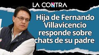 ‼️ HIJA DE FERNANDO VILLAVICENCIO RESPONDE SOBRE CHATS FILTRADOS DE SU PADRE