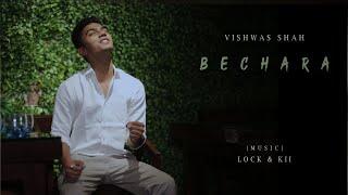 Vishwas Shah - BECHARA  (Official Music Video)
