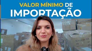 Valor mínimo de importação - Rakumart Brasil