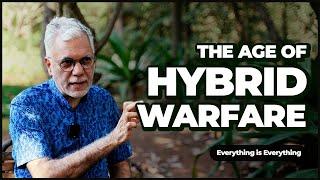 The Age of Hybrid Warfare | Episode 84 | Everything is Everything