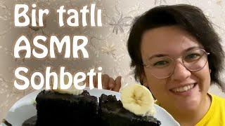 bir tatlı huzur ASMRsi :)) Türkçe ASMR fısıltı sohbet ağız sesleri