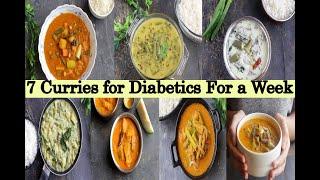 7 Curries for Diabetics  From Sunday to Saturday