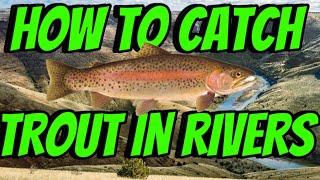 HOW TO Catch Trout in RIVERS, Streams, Or CREEKS! (In Depth Tutorial)