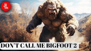 Don’t Call Me Bigfoot 2: A Mysterious Sasquatch Documentary - Cryptid Chronicles | J. Horton Films