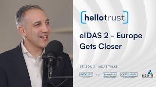 Europe Gets Closer: eIDAS 2.0 Connects Citizens and Businesses Across Borders. Ep1 S2 - Hello Trust