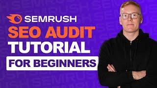 SEMRush SEO Audit Tutorial for 2023 - Perfect for Beginners!