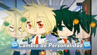 | •  Bakugou y deku Cambian de personalidad • | Bkdk | [°Nami°] | Leer descripción 