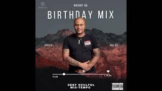 Deep Soulful Mid-Tempo Vol 35 Mixed By Dj Luk-C S.A (KnightSA Birthday Celebration)