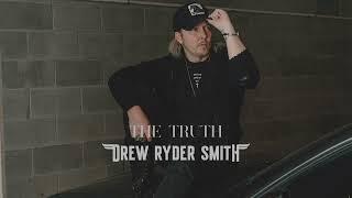 Drew Ryder Smith - The Truth (Official Audio)