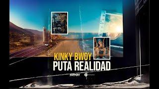 Kinky Bwoy - Puta Realidad (Videoclip Oficial)