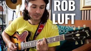 ROB LUFT - Body And Soul (Johnny Green) Astonishing Jazz Guitar