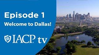 IACP TV Episode 1 - Welcome to Dallas!