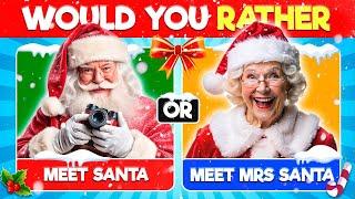 Would You Rather CHRISTMAS edition  