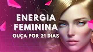 Ativar poder Feminino - Reprogramação mental - Energia do sagrado feminino Yin