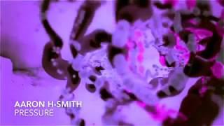 Aaron H-Smith - Pressure {FULL SONG]