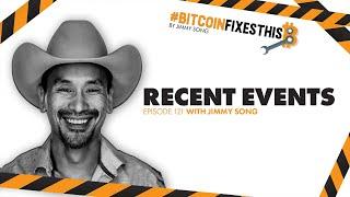 Bitcoin Fixes This #121: Recent Events with Jimmy Song