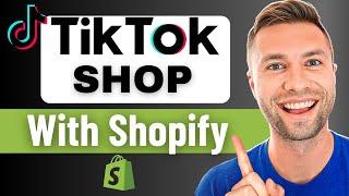 How to Sell On TikTok Shop (Using Shopify)