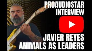 Javier Reyes - Animals As Leaders Talks Signature Guitar, Dream Collabs, and Epic Riffs