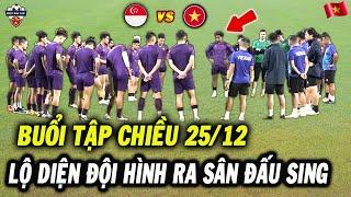 Buổi Tập Chiều 25/12: Thầy Kim Giao Nhiệm Vụ Cho Xuân Son, Lộ Diện Đội Hình Đấu Singapore