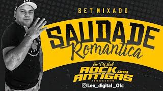 SET MIXADO SAUDADE ROMÂNTICA (LÉO DIGITAL)