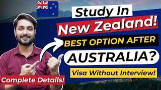 Study In New Zealand | Easiest After Australia? | Complete Process And Requirements | Visa Process?