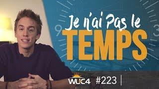 Comment AMÉLIORER votre gestion du TEMPS ?! - WUC #223