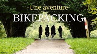 BIKEPACKING - Une aventure à vélo - (550kms entre la FRANCE et l'ESPAGNE)