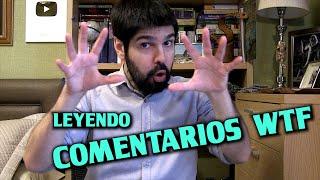 Leyendo COMENTARIOS ABSURDOS que me dejan en el canal - Comentarios WTF recopilación 1