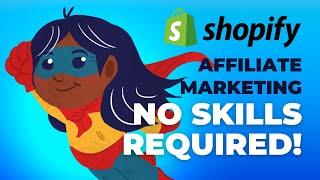 Zero to Hero: How to Use Shopify for Affiliate Marketing - No Skills Required!