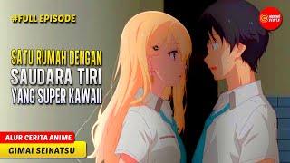 SULITNYA MENGENDALIKAN PERASAAN CINTA KEPADA SAUDARA TIRI YANG KAWAII