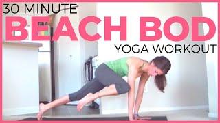 30 minute Full Body Power Yoga Workout | Beach Bod