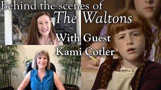 The Waltons - Guest Kami Cotler  - Behind the Scenes with Judy Norton