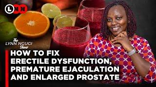 The best Natural ways to treat Erectile Dysfunction, Premature Ejaculation & Enlarged Prostate | LNN