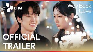 [SUB] Way Back Love | Official Trailer | CJ ENM