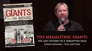 The Megalithic Giants: The Lost History of a Forgotten Race - Hugh Newman FULL LECTURE