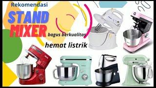 10 Rekomendasi Stand Mixer Bagus Berkualitas & Hemat Listrik (Terbaik 2022)