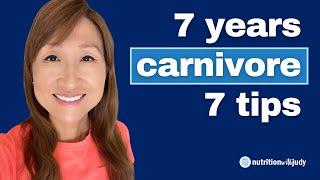 7 Years Carnivore. 7 Practical Tips for the Carnivore Diet from 2,000 Carnivore Patients and Clients