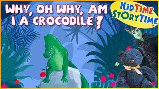 Why Oh Why Am I A CROCODILE ? | self esteem read aloud for kids