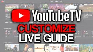 How to Customize the YouTube TV Live Guide (2024) - Full Tutorial