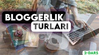 BLOGERLIK TURLARI VA VAZIFALARI! BLOGERLIK SIRLARI 2-DARS